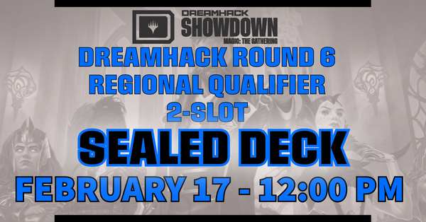 Dreamhack RCQ Round 6 - Sealed Deck (2 Slot) - February 17, 2024