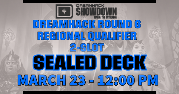 Dreamhack RCQ Round 6 - Sealed Deck (2 Slot) - March 23, 2024