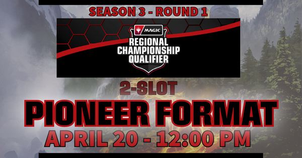 RCQ Season 3 Round 1 - Pioneer Format (2 Slot) - April 20, 2024