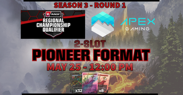 RCQ Season 3 Round 1 - Pioneer Format (2 Slot) - May 25, 2024