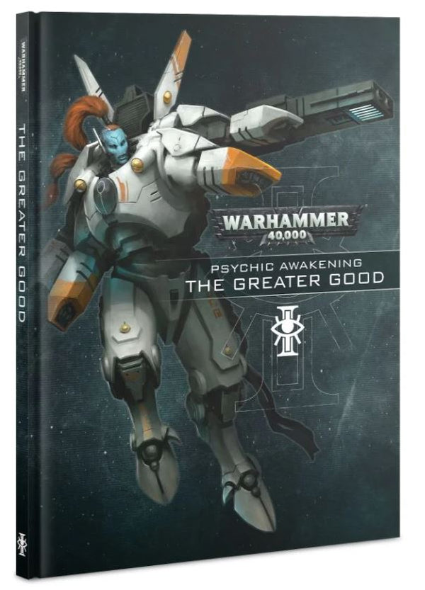 Warhammer 40,000: T'au Empire - Psychic Awakening - The Greater Good